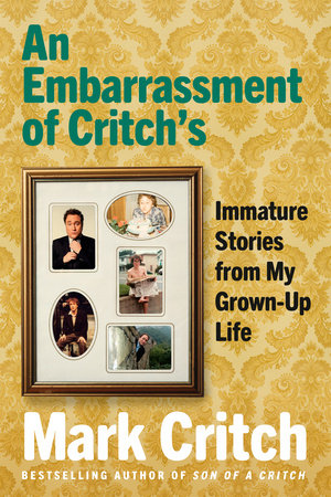 An Embarrassment of Critch's Paperback by Mark Critch