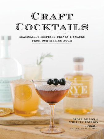 Craft Cocktails Paperback by Geoff Dillon and Whitney Rorison