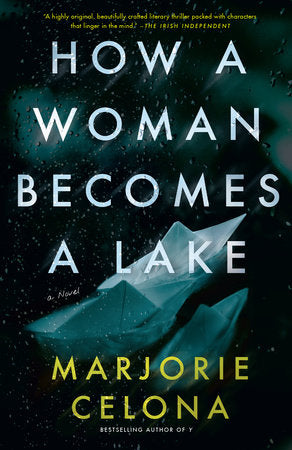 How a Woman Becomes a Lake Paperback by Marjorie Celona