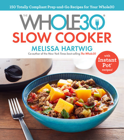 The Whole30 Slow Cooker Hardcover by Melissa Hartwig Urban
