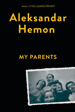 My Parents / This Does Not Belong to You Hardcover by Aleksandar Hemon