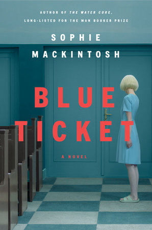 Blue Ticket Paperback by Sophie Mackintosh