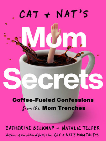 Cat and Nat's Mom Secrets Paperback by Catherine Belknap and Natalie Telfer