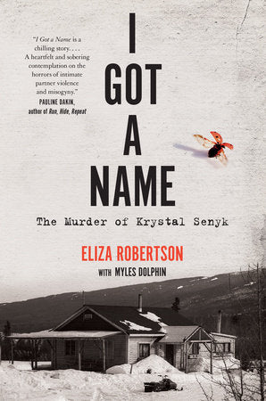 I Got a Name: The Murder of Krystal Senyk Paperback by Eliza Robertson