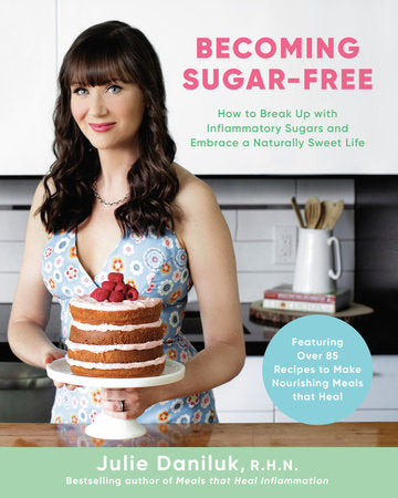 Becoming Sugar-Free Paperback by Julie Daniluk