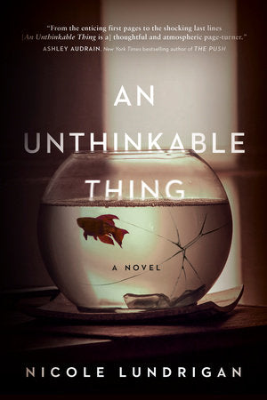 An Unthinkable Thing Paperback by Nicole Lundrigan