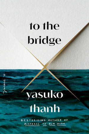 To the Bridge: A Novel Paperback by Yasuko Thanh
