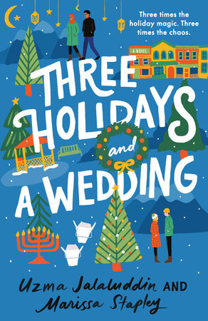Three Holidays and a Wedding Paperback by Uzma Jalaluddin and Marissa Stapley