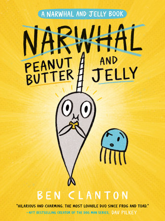 Peanut Butter and Jelly (A Narwhal and Jelly Book #3) Paperback by Ben Clanton