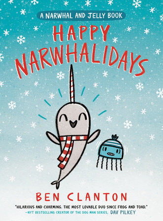 Happy Narwhalidays (A Narwhal and Jelly Book #5) Hardcover by Ben Clanton
