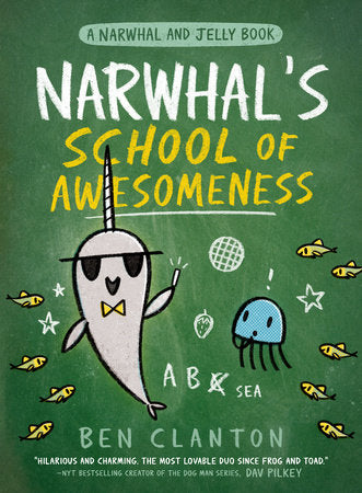 Narwhal's School of Awesomeness (A Narwhal and Jelly Book #6) Paperback by Ben Clanton