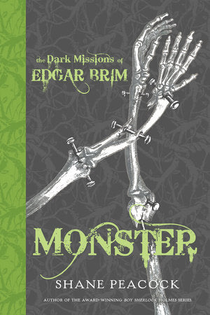 The Dark Missions of Edgar Brim: Monster Paperback by Shane Peacock