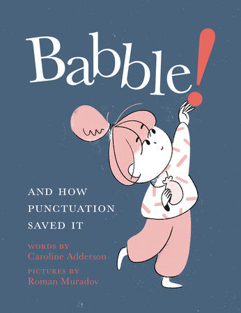Babble! Hardcover by Caroline Adderson; illustrated by Roman Muradov