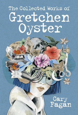 The Collected Works of Gretchen Oyster Paperback by Cary Fagan