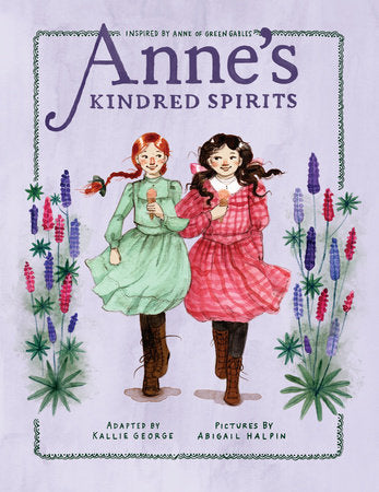 Anne's Kindred Spirits Paperback by Kallie George; illustrated by Abigail Halpin