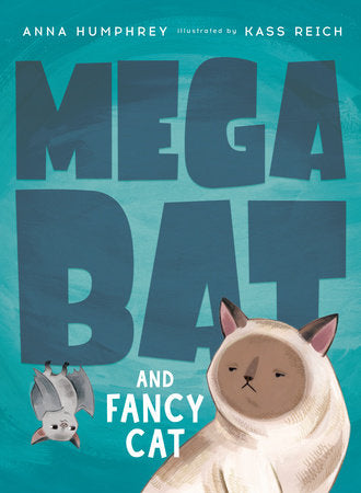 Megabat and Fancy Cat Paperback by Anna Humphrey; illustrated by Kass Reich