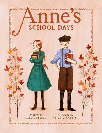 Anne's School Days Paperback by Kallie George; illustrated by Abigail Halpin