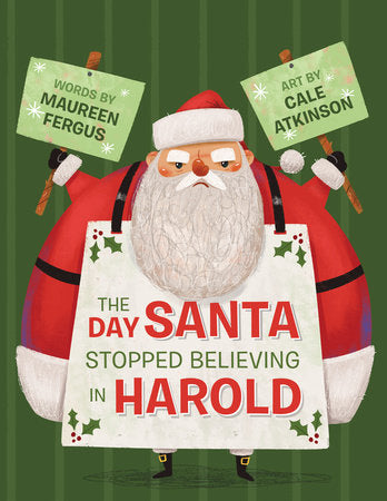 The Day Santa Stopped Believing in Harold Paperback by Maureen Fergus; illustrated by Cale Atkinson