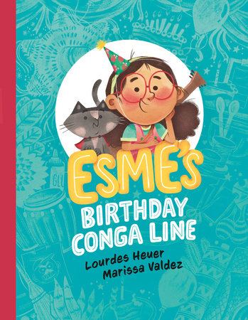Esme's Birthday Conga Line Paperback by Lourdes Heuer