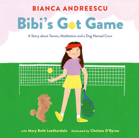Bibi's Got Game Hardcover by Bianca Andreescu with Mary Beth Leatherdale; illustrated by Chelsea O'Byrne