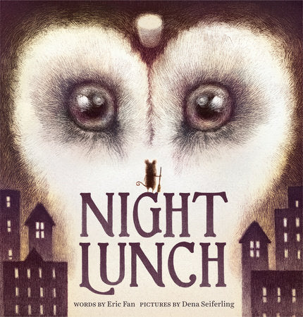 Night Lunch Hardcover by Eric Fan; illustrated by Dena Seiferling