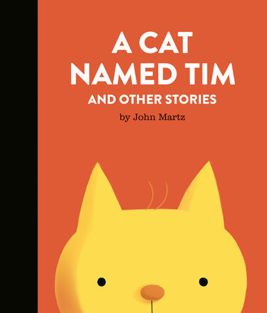 A Cat Named Tim and Other Stories Hardcover by John Martz