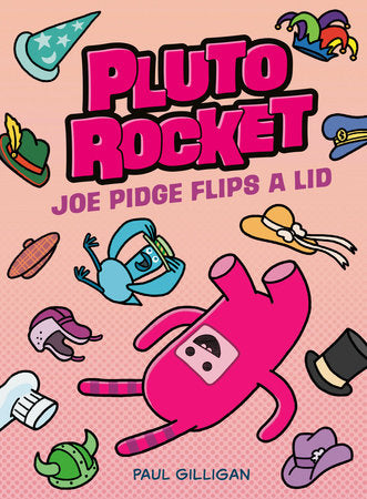 Pluto Rocket: Joe Pidge Flips a Lid (Pluto Rocket #2) Paperback by Paul Gilligan