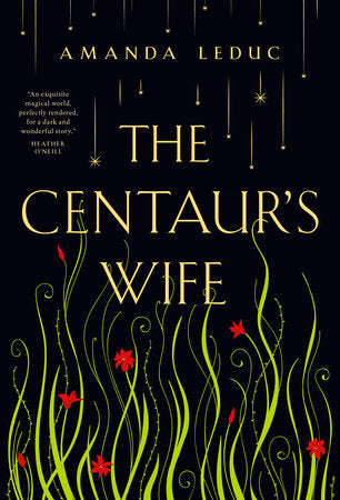 The Centaur's Wife Paperback by Amanda Leduc