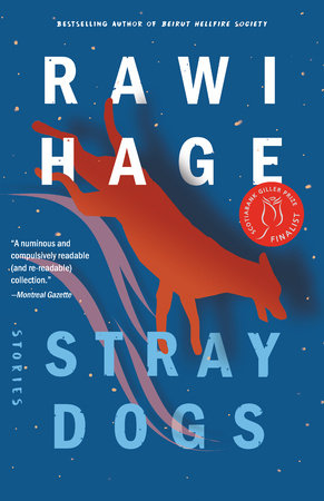 Stray Dogs: And Other Stories Paperback by Rawi Hage