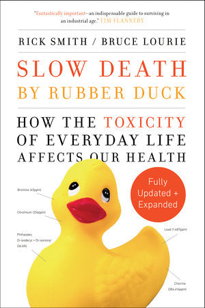 Slow Death by Rubber Duck Fully Expanded and Updated Paperback by Rick Smith and Bruce Lourie