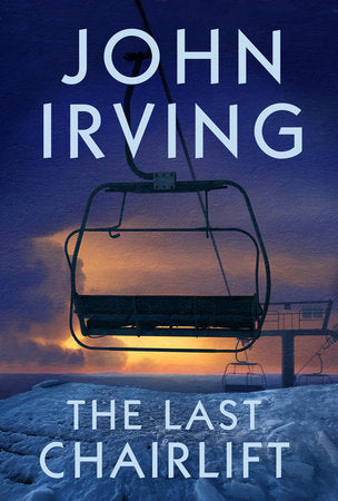 The Last Chairlift Hardcover by John Irving