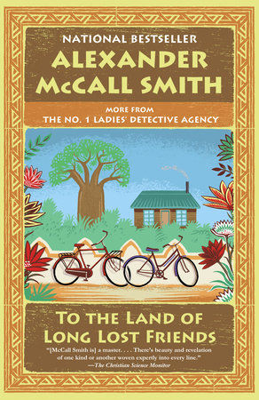 To the Land of Long Lost Friends Paperback by Alexander McCall Smith