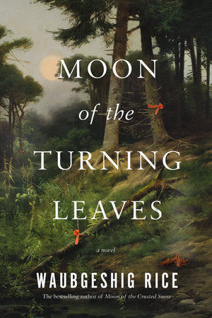Moon of the Turning Leaves Paperback by Waubgeshig Rice