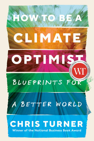 How to Be a Climate Optimist Paperback by Chris Turner