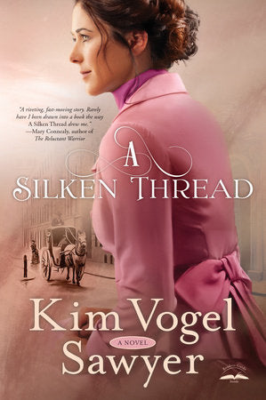 A Silken Thread Paperback by Kim Vogel Sawyer
