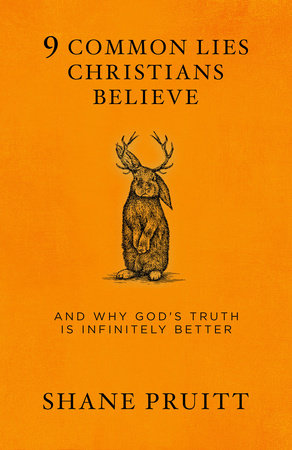 9 Common Lies Christians Believe Paperback by Shane Pruitt