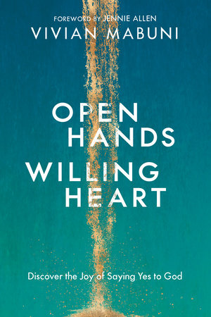 Open Hands, Willing Heart Paperback by Vivian Mabuni; Foreword by Jennie Allen