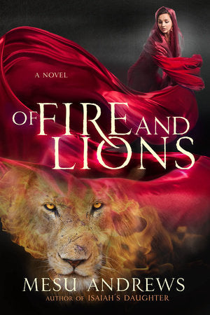 Of Fire and Lions Paperback by Mesu Andrews
