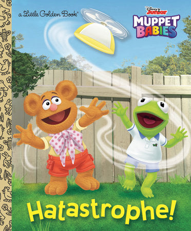 Hatastrophe (Disney Muppet Babies) Hardcover by Random House; illustrated by the Character Building Studio