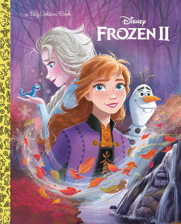 Frozen 2 Big Golden Book (Disney Frozen 2) Hardcover by Bill Scollon; illustrated by the Disney Storybook Art Team