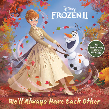 We'll Always Have Each Other (Disney Frozen 2) Paperback by John Edwards; illustrated by the Disney Storybook Art Team
