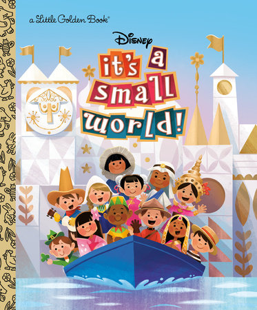 It's a Small World (Disney Classic) Hardcover by Golden Books; illustrated by Golden Books