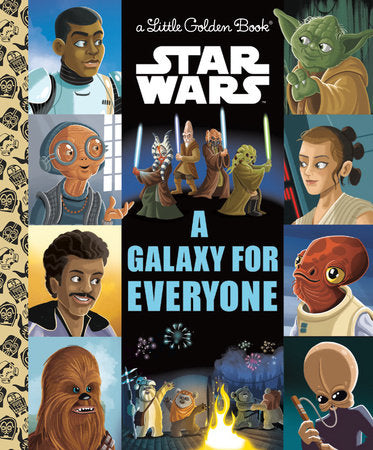 A Galaxy for Everyone (Star Wars) Hardcover by Golden Books; illustrated by Golden Books