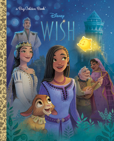 Disney Wish Big Golden Book Hardcover by Golden Books; illustrated by the Disney Storybook Art Team