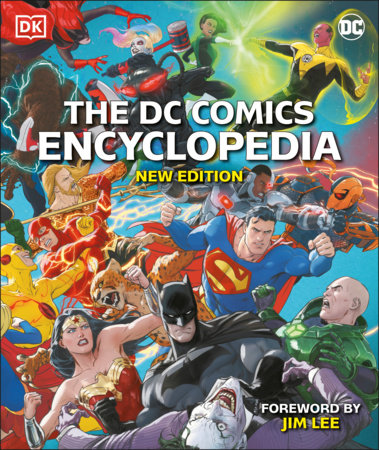The DC Comics Encyclopedia New Edition Hardcover by Matthew Manning, Stephen Wiacek, Melanie Scott, Landry Q. Walker, Nick Jones
