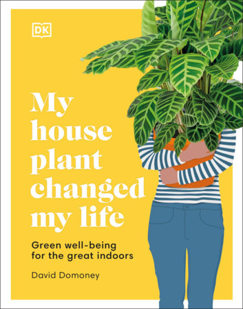 My Houseplant Changed My Life Hardcover by David Domoney