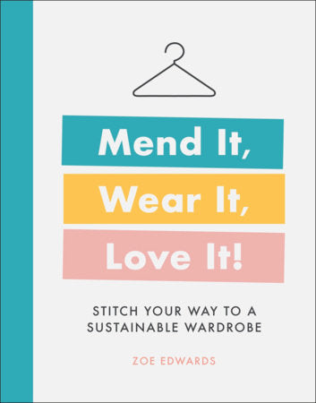 Mend It, Wear It, Love It! Hardcover by Zoe Edwards