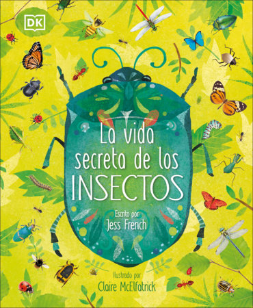 La vida secreta de los insectos (The Book of Brilliant Bugs) Hardcover by Jess French