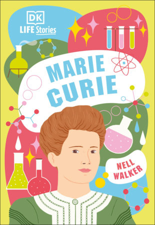 DK Life Stories Marie Curie Paperback by Nell Walker