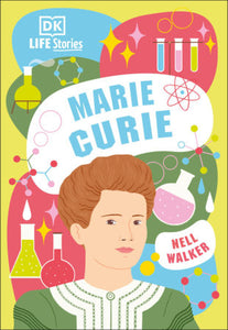 DK Life Stories Marie Curie Paperback by Nell Walker